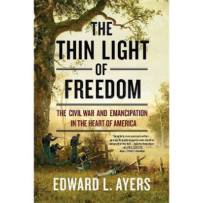 The Thin Light of Freedom - by  Edward L Ayers (Paperback)