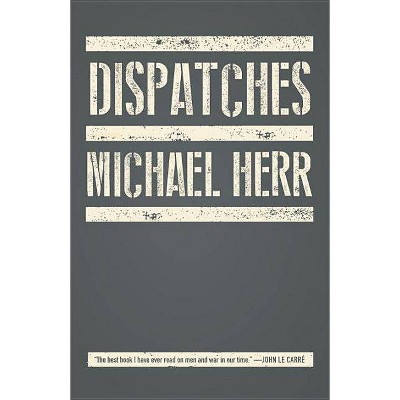 Dispatches - (Vintage International) by  Michael Herr (Paperback)