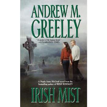 Irish Mist - (Nuala Anne McGrail Novels) by  Andrew M Greeley (Paperback)