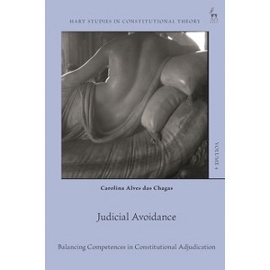 Judicial Avoidance - (Hart Studies in Constitutional Theory) by  Carolina Alves Das Chagas (Paperback) - 1 of 1