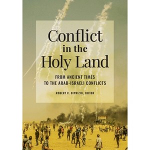 Conflict in the Holy Land - by  Robert Diprizio (Hardcover) - 1 of 1