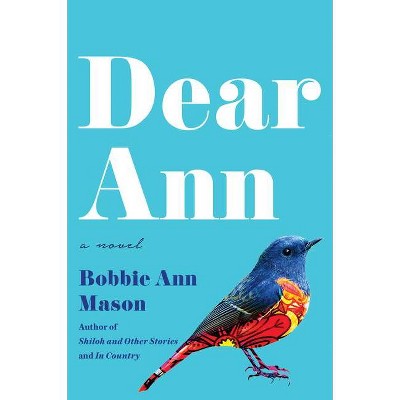  Dear Ann - by  Bobbie Ann Mason (Hardcover) 