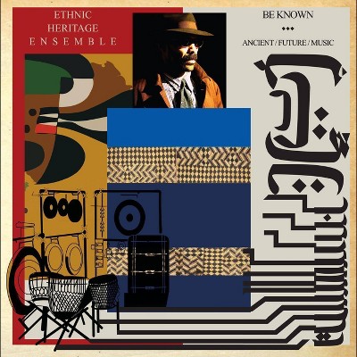 ETHNIC HERITAGE ENSEMBLE - Be Known Ancient/Future/Music (CD)