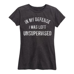 Women's - Instant Message - In My Defense I Was Left Unsupervised Short Sleeve Graphic T-Shirt - 1 of 4