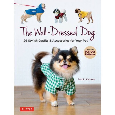 The Well-Dressed Dog - by  Toshio Kaneko (Paperback)