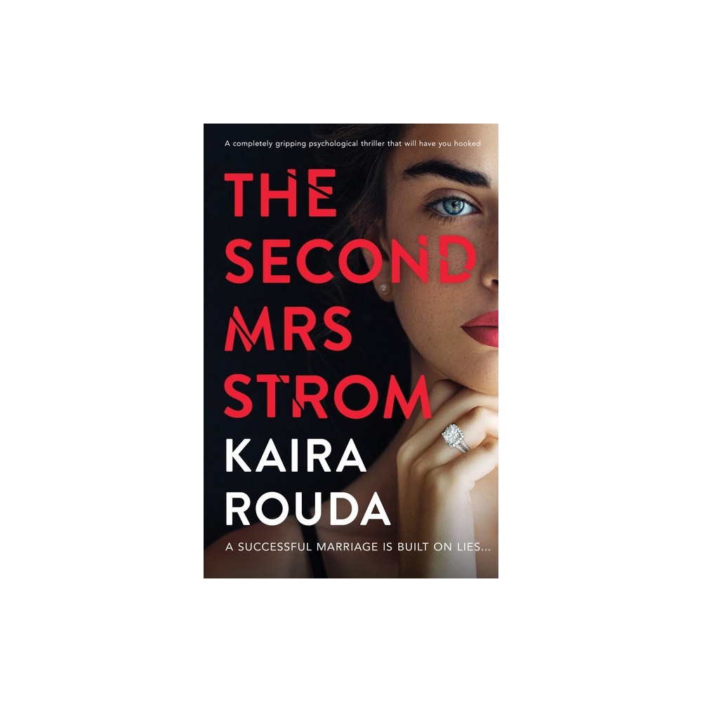 The Second Mrs Strom - by Kaira Rouda (Paperback)