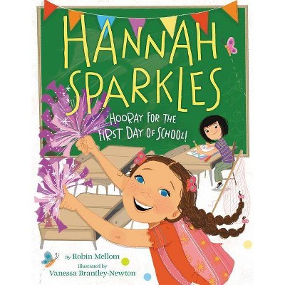 Hannah Sparkles: Hooray for the First Day of School! - by  Robin Mellom (Hardcover)