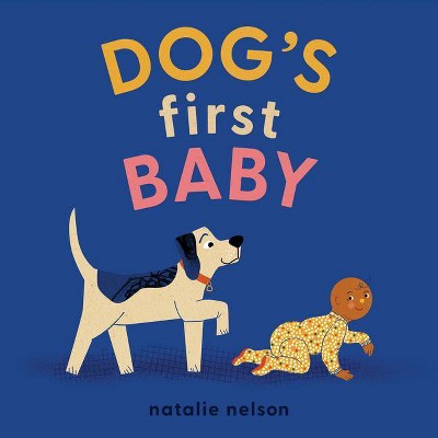 Dog's First Baby - by  Natalie Nelson (Board Book)