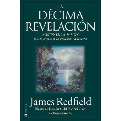 La Décima Revelacion - by  James Redfield (Paperback)