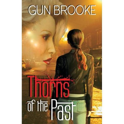 Thorns of the Past - by  Gun Brooke (Paperback)