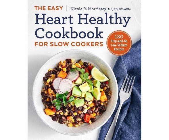 The Easy Heart y Cookbook for Slow Cookers - by  Nicole R Morrissey (Paperback)