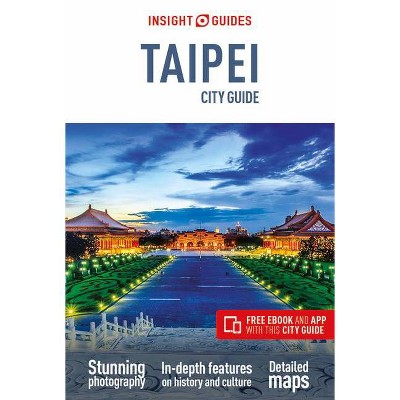 Insight Guides City Guide Taipei (Travel Guide with Free Ebook) - (Insight City Guides) 4th Edition (Paperback)