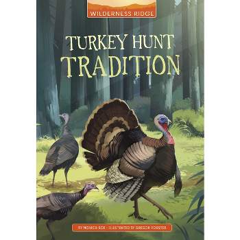 Turkey Hunt Tradition - (Wilderness Ridge) by  Monica Roe (Paperback)