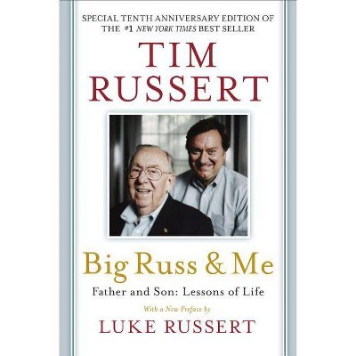 Big Russ and Me - 10th Edition by  Tim Russert (Paperback)