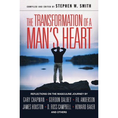 The Transformation of a Man's Heart - by  Stephen W Smith (Paperback)