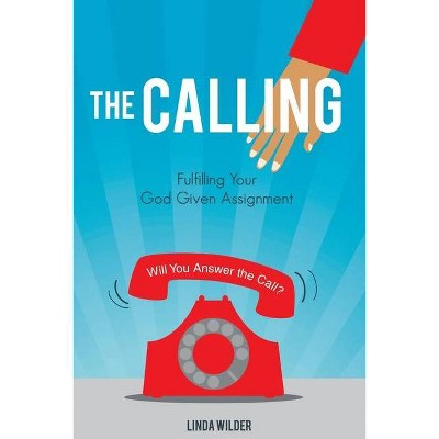 The Calling - by  Linda Wilder (Paperback)