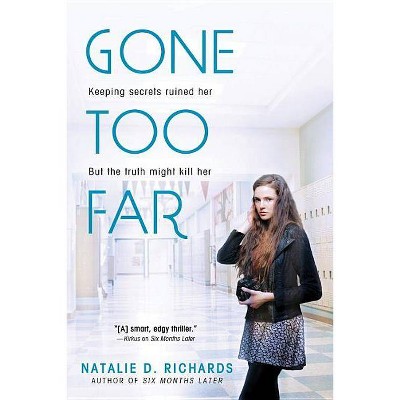 Gone Too Far - by  Natalie D Richards (Paperback)