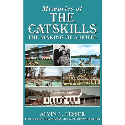 Memories of the Catskills - by Alvin L Lesser