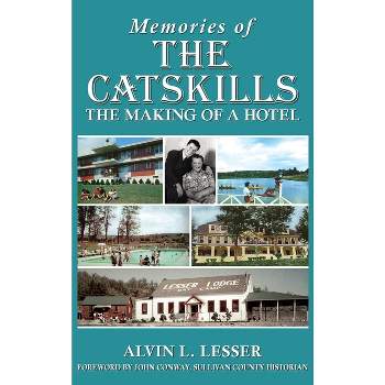 Memories of the Catskills - by  Alvin L Lesser (Hardcover)