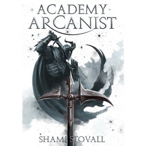 Academy Arcanist - (Astra Academy) by  Shami Stovall (Hardcover) - 1 of 1