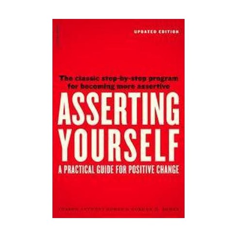 Asserting Yourself-Updated Edition - by  Sharon Anthony Bower & Gordon H Bower (Paperback) - image 1 of 1