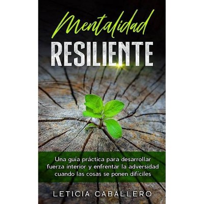 Mentalidad Resiliente - by  Leticia Caballero (Paperback)