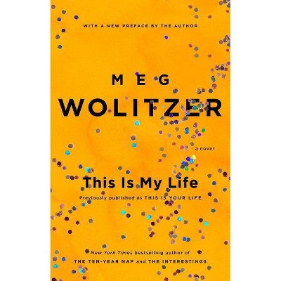 This Is My Life - by  Meg Wolitzer (Paperback)