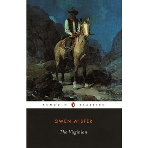 The Virginian - (Penguin Classics) by  Owen Wister (Paperback) - 1 of 1