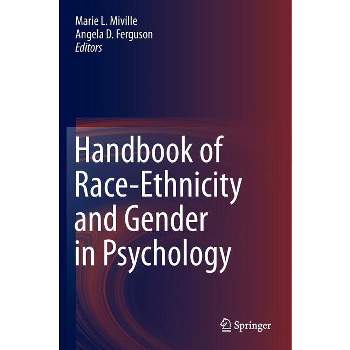 Handbook of Race-Ethnicity and Gender in Psychology - by  Marie L Miville & Angela D Ferguson (Hardcover)