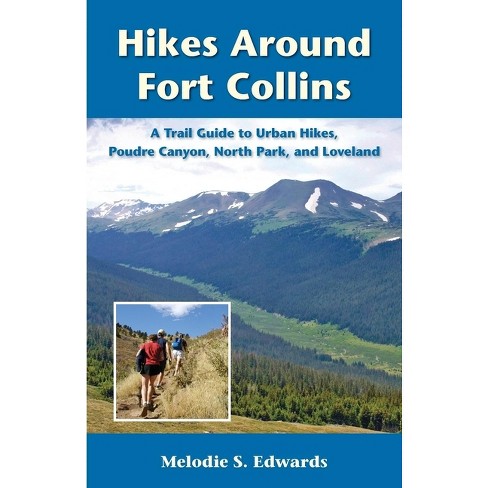 Hikes Around Fort Collins pruett 2nd Edition By Melodie S