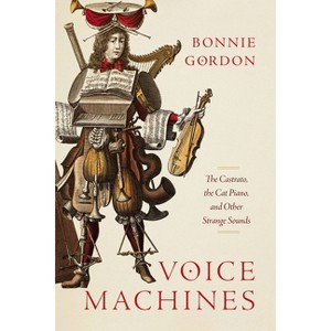 Voice Machines - by  Bonnie Gordon (Hardcover) - 1 of 1