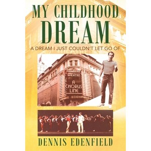 My Childhood Dream - by  Dennis Edenfield (Paperback) - 1 of 1