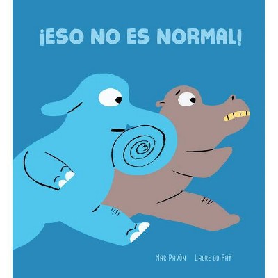 ¡Eso No Es Normal! - by  Mar Pavón (Hardcover)