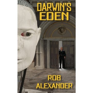 Darwin's Eden - by  Rob Alexander (Paperback) - 1 of 1