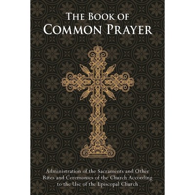 The Book Of Common Prayer - By The Episcopal Church (paperback) : Target