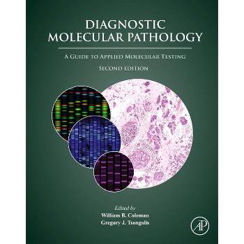 Diagnostic Molecular Pathology - 2nd Edition by  William B Coleman & Gregory J Tsongalis (Hardcover)