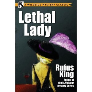 Lethal Lady - by  Rufus King (Paperback) - 1 of 1