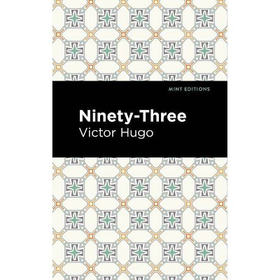 Ninety-Three - (Mint Editions) by  Victor Hugo (Paperback)