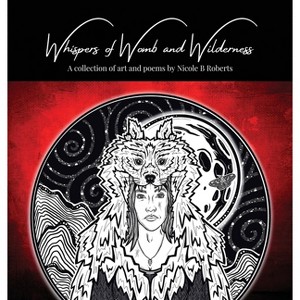 Whispers of Womb and Wilderness - by Nicole B Roberts - 1 of 1