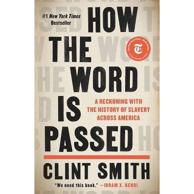 How the Word Is Passed - by Clint Smith (Hardcover)