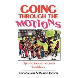 Going Through the Motions - by  Linda Schott & Marty Dodson (Paperback) - 1 of 1