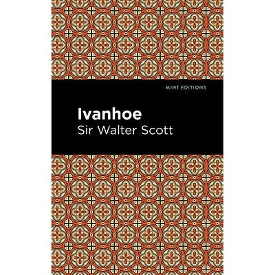 Ivanhoe - (Mint Editions) by  Sir Walter Scott (Paperback)