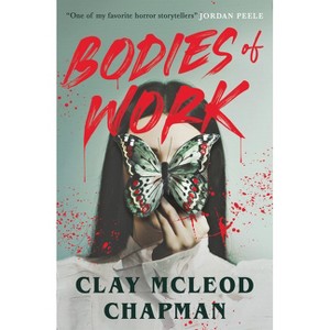 Bodies of Work - by  Clay McLeod Chapman (Hardcover) - 1 of 1
