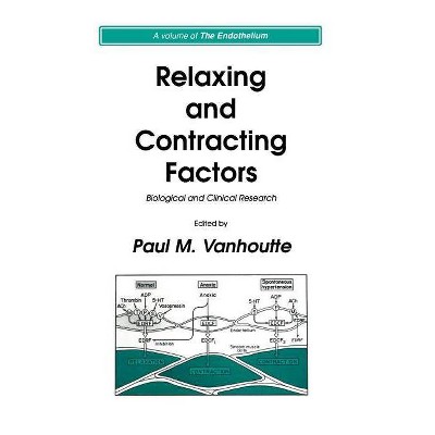 Relaxing and Contracting Factors - (Endothelium) by  Paul M Vanhoutte (Paperback)