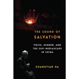 The Sound of Salvation - (Studies of the Weatherhead East Asian Institute, Columbia Un) by  Guangtian Ha (Paperback) - 1 of 1