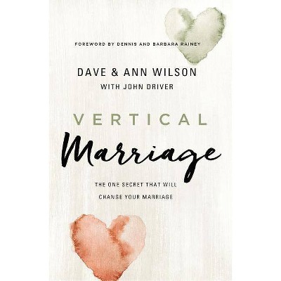  Vertical Marriage - by  Dave Wilson & Ann Wilson (Hardcover) 