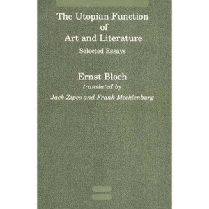 The Utopian Function of Art and Literature - (Studies in Contemporary German Social Thought) by  Ernst Bloch (Paperback) - 1 of 1