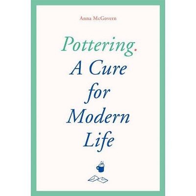 Pottering - by  Anna McGovern (Hardcover)