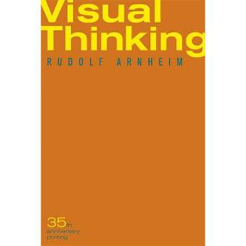 Visual Thinking - 35th Edition by  Rudolf Arnheim (Paperback)