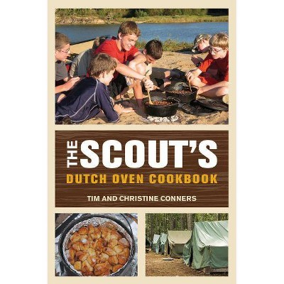 Scout's Dutch Oven Cookbook - by  Christine Conners & Tim Conners (Paperback)